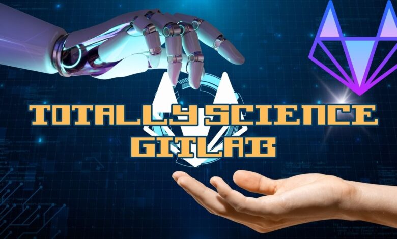 Totally Science Gitlab